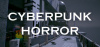 Cyberpunk Horror